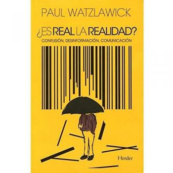 Es real la realidad?. Confusión, desinformación, comunicación