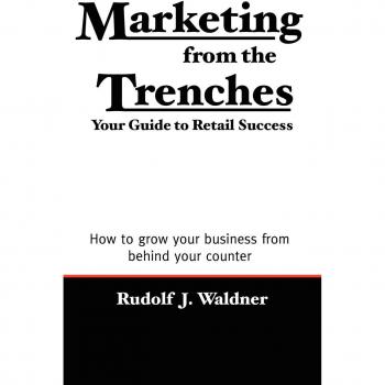 Retail Success Guide: Marketing from the Trenches by Rudolf J. Waldner