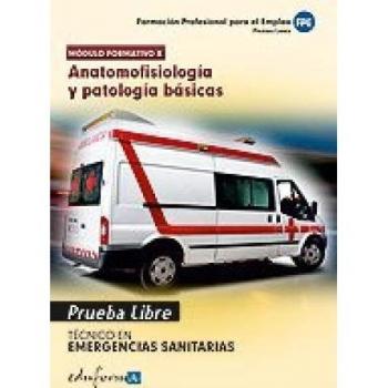 Pruebas Libres Para La Obtención Del Título De Técnico De Emergencias Sanitarias: Anatomofisiología Y Patologías Básicas. Ciclo Formativo De Grado ... Sanitarias