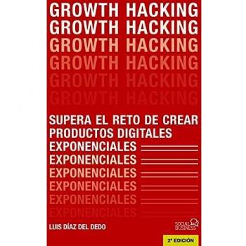 Growth Hacking: Supera el reto de crear productos digitales exponenciales