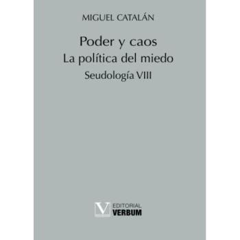 Poder y caos: La política del miedo. Seudología VIII: 1