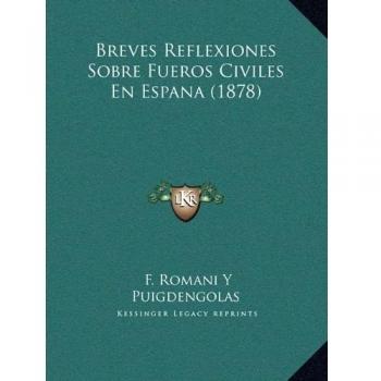 Breves Reflexiones Sobre Fueros Civiles En Espana