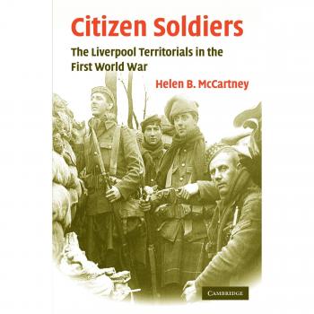 Soldados Ciudadanos: Los Territoriales de Liverpool en la Primera Guerra Mundial (Estudios en la Historia Social y Cultural de la Guerra Moderna, Volumen 22) - Edición en Rústica