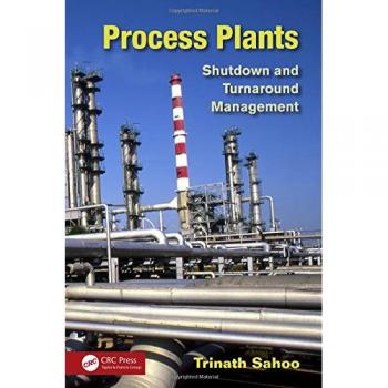 Process Plants: Shutdown and Turnaround Management