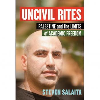Uncivil Rites : Palestine and the Limits of Academic Freedom