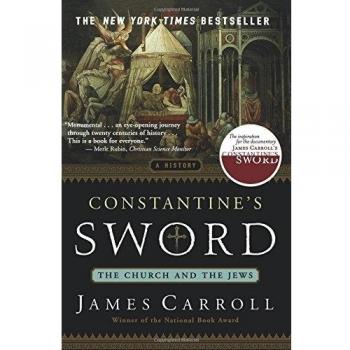 Constantine's Sword: The Church and the Jews--A History