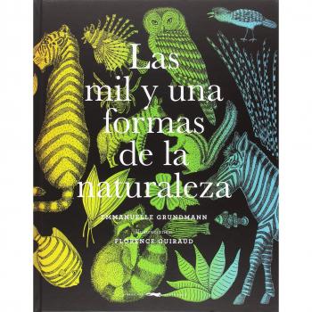 Las mil y una formas de la naturaleza - Emmanuelle Grundman Grundman