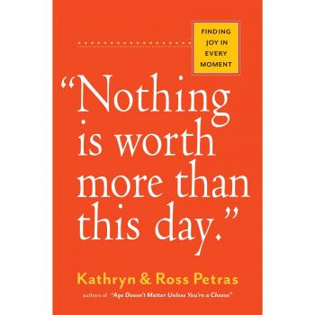 Nothing is Worth More Than This Day