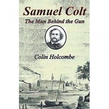Samuel Colt: El Hombre Detrás del Revólver