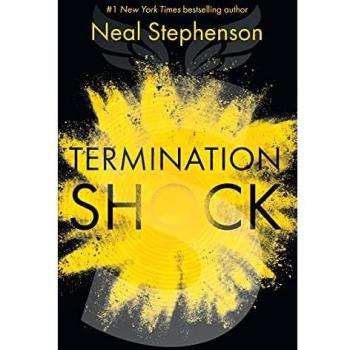 Termination shock: The thrilling new novel about climate change from the #1 New York Times bestselling author