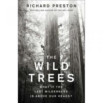 The Wild Trees: What if the Last Wilderness is Above Our Heads?