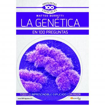 La Genética en 100 preguntas - Matteo Berretti