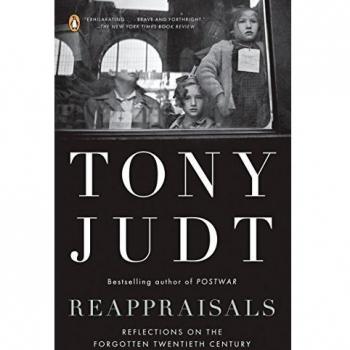 Reappraisals: Reflections on the Forgotten Twentieth Century by Tony Judt - Historical Analysis Book