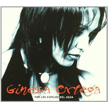Por los Espejos del Agua - ORTEGA, GINESA