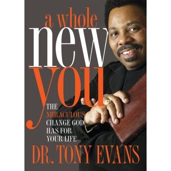 A Whole New You: Transformative Life Change Guide by Tony Evans