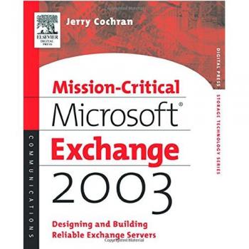 Mission-Critical Microsoft Exchange 2003: Designing and Building Reliable Exchange Servers