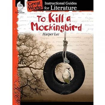 To Kill a Mockingbird: Comprehensive Literature Instructional Guide by Kristin Kemp