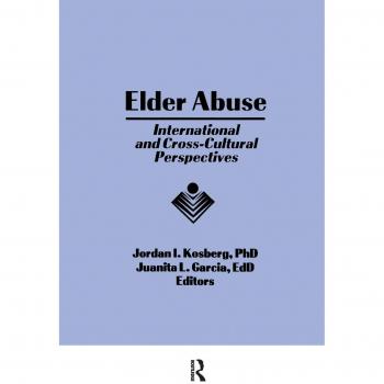 Elder Abuse: International and Cross-Cultural Perspectives