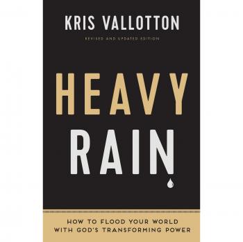 Heavy Rain: How to Flood Your World with God's Transforming Power