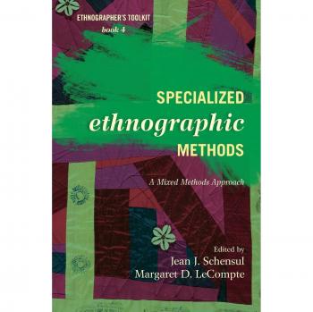 Ethnographer's Toolkit: Specialized Mixed Methods for Ethnographic Research (Second Edition)