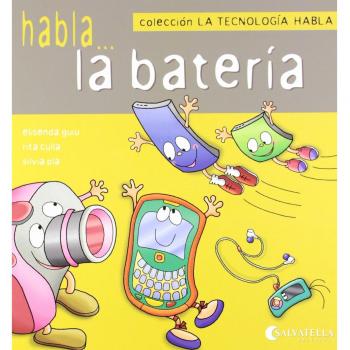 La tecnología habla 4: Habla...la batería