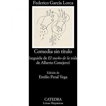 Comedia sin título: seguida de El sueño de la vida de Alberto Conejero - GARCIA LORCA, FEDERICO
