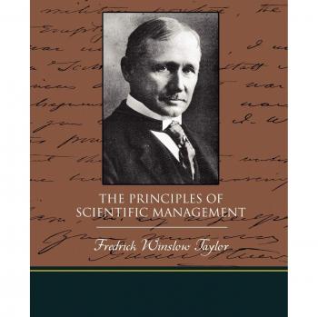 Scientific Management Principles: A Comprehensive Guide to Efficiency and Productivity by Frederick Winslow Taylor (Paperback Edition)