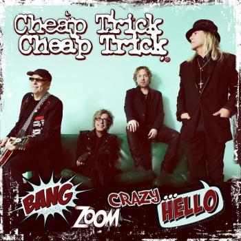 Bang Zoom Crazy...Hello - Cheap Trick