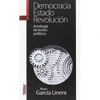 Democracia, Estado, Revolución: Antología de textos políticos - Toni Martinez - Olga Arias
