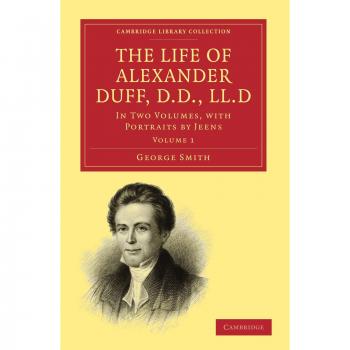 La Vida de Alexander Duff, D.D., LL.D: En Dos Volúmenes, con Retratos por Jeens