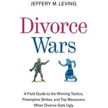Divorce Wars: Strategies for Navigating High-Conflict Divorce by Jeffery M. Leving