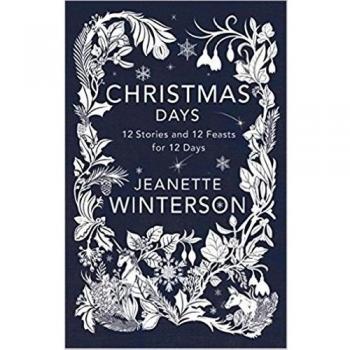 Christmas Days: 12 Stories and 12 Feasts for 12 Days