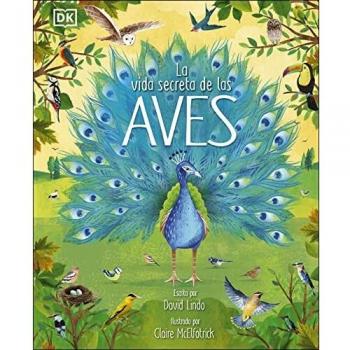 La vida secreta de las aves (DK Infantil
