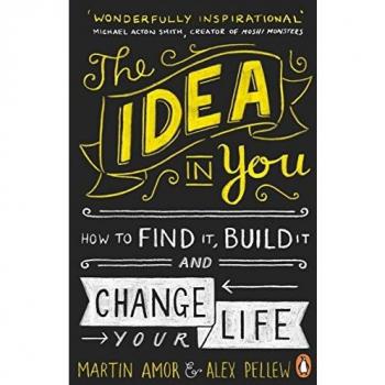 La Idea en Ti: Cómo Encontrarla, Construirla y Cambiar Tu Vida - Martin Amor