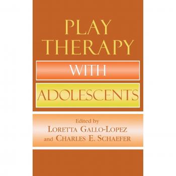 Adolescent Play Therapy Guide by Loretta Gallo-Lopez