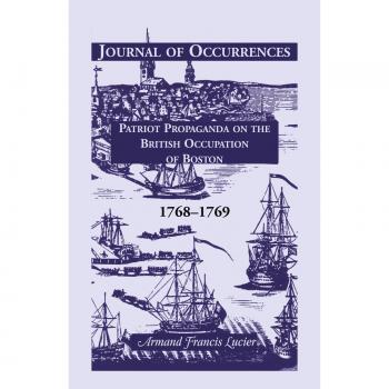 Patriot Propaganda Journal: British Occupation of Boston, 1768-1769