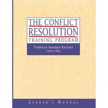 Conflict Resolution Training Program: Leader's Manual by Larry Ray
