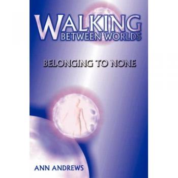 Walking Between Worlds: Belonging to None
