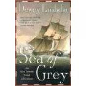 Sea of Grey: Alan Lewrie Naval Adventure Series by Dewey Lambdin