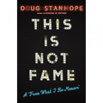 This Is Not Fame: A 'From What I Re-Memoir'