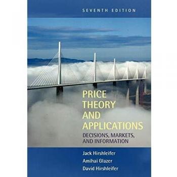 Price Theory and Applications: Decisions, Markets, and Information