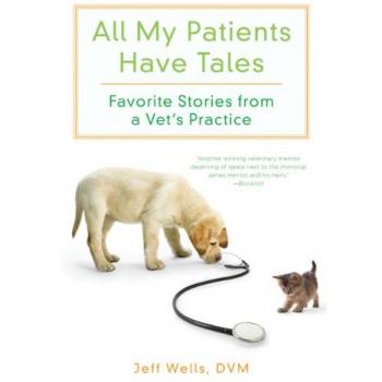 All My Patients Have Tales: Favorite Stories from a Vet's Practice