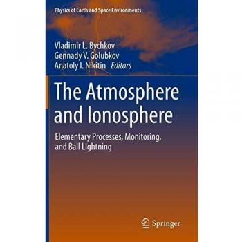 The Atmosphere and Ionosphere: Elementary Processes, Monitoring, and Ball Lightning
