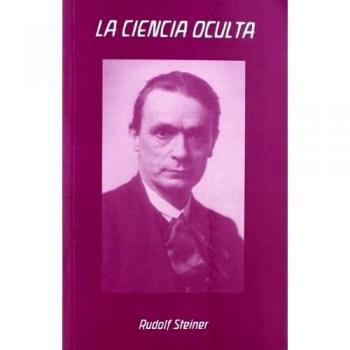 Ciencia oculta, la - Rudolf Steiner