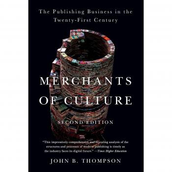 Merchants of Culture: The Publishing Business in the Twenty-First Century
