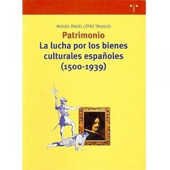 Patrimonio. La lucha por los bienes culturales españoles