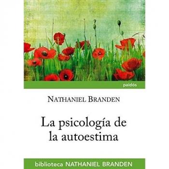 La psicología de la autoestima - Nathaniel Branden