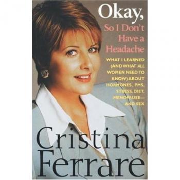Okay, So I Don't Have a Headache: A Comprehensive Guide to Headache Relief by Cristina Ferrare