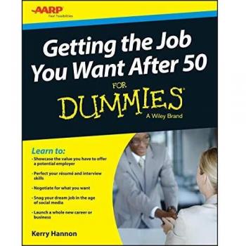 Getting the Job You Want After 50 For Dummies