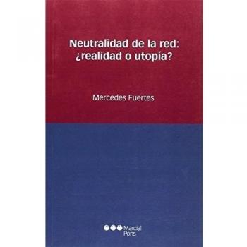 Neutralidad de la red: ¿realidad o utopía?